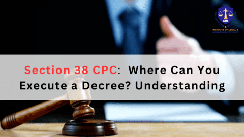 Where Can You Execute a Decree? Understanding Section 38 of the CPC