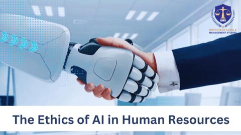 The Ethics of AI in Human Resources