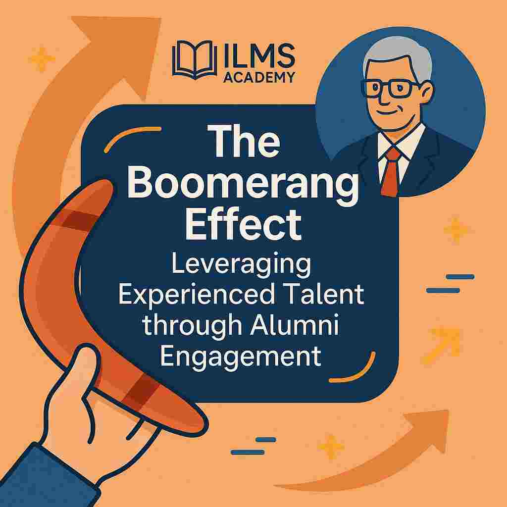 The Boomerang Effect: Leveraging Experienced Talent through Alumni Engagement
