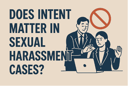 Does Intent Matter in Sexual Harassment Cases