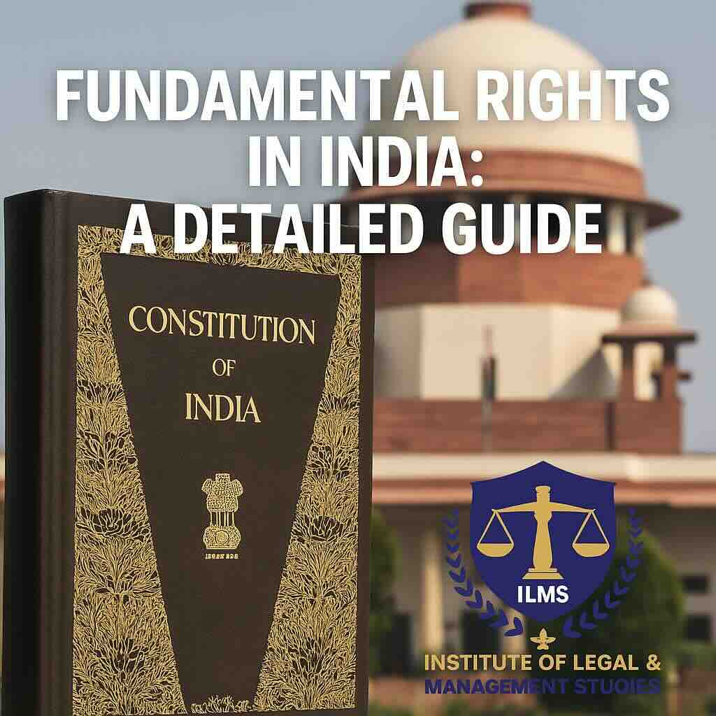 Fundamental Rights in India: A Detailed Guide