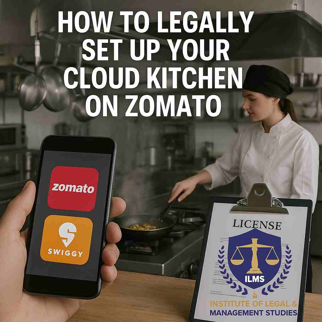 How to Legally Set Up Your Cloud Kitchen on Zomato and Swiggy