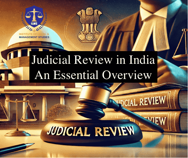 Judicial Review in India: An Essential Overview
