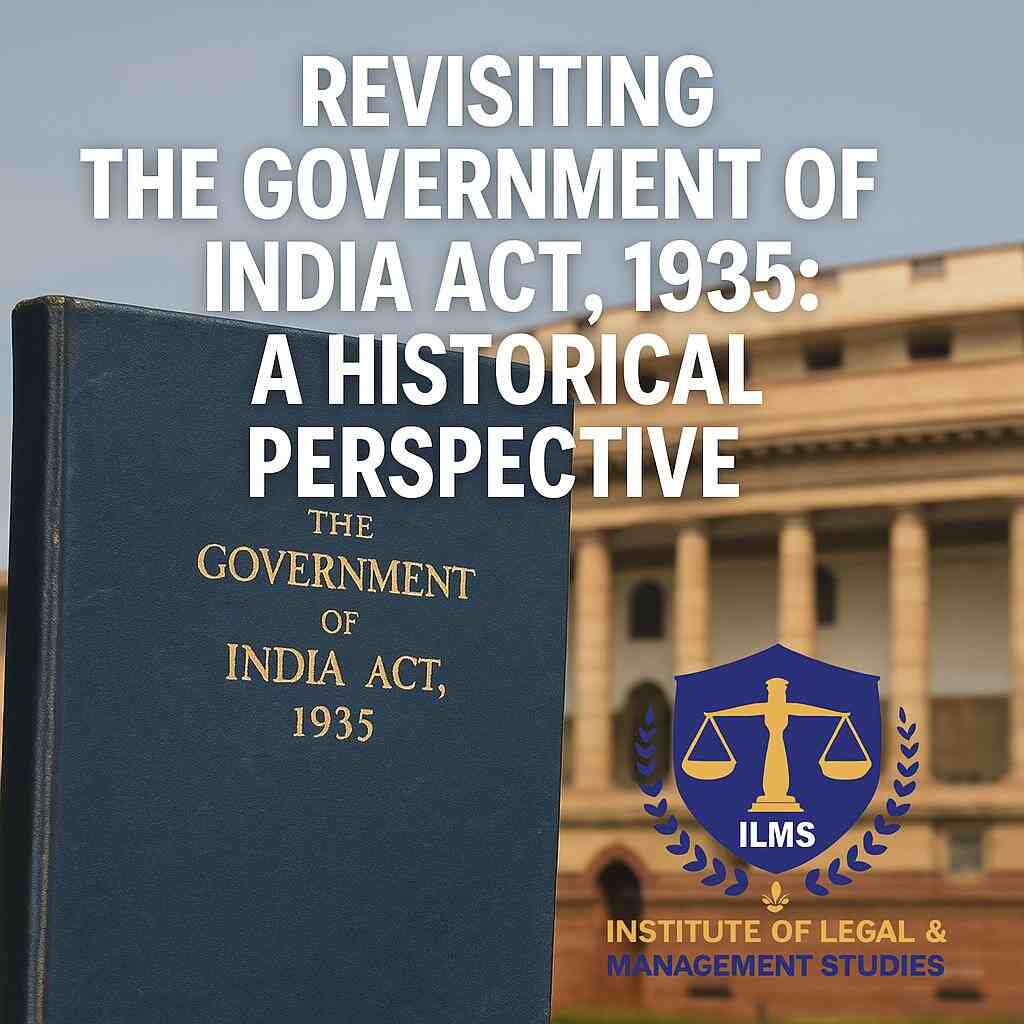 Revisiting the Government of India Act, 1935: A Historical Perspective