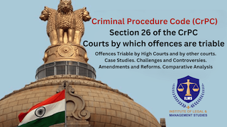 Section 26 of the CrPC: Courts by which offence are triable